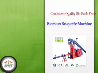 Consistent Quality Bio Fuels From Biomass Briquetting Machin