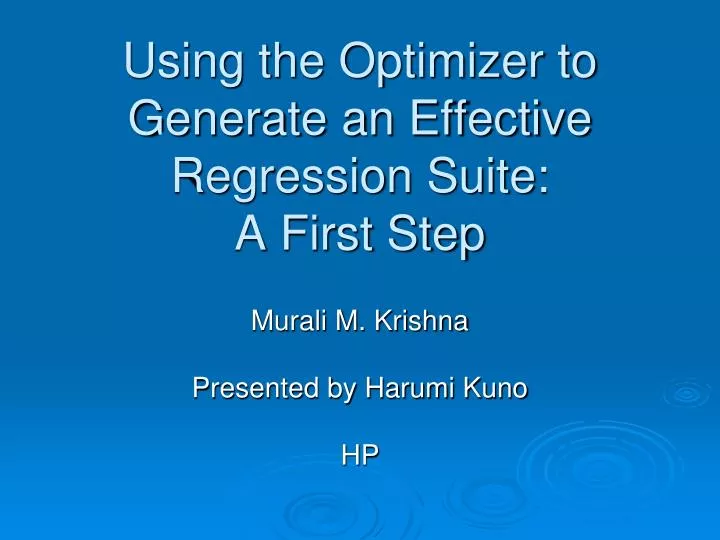 using the optimizer to generate an effective regression suite a first step