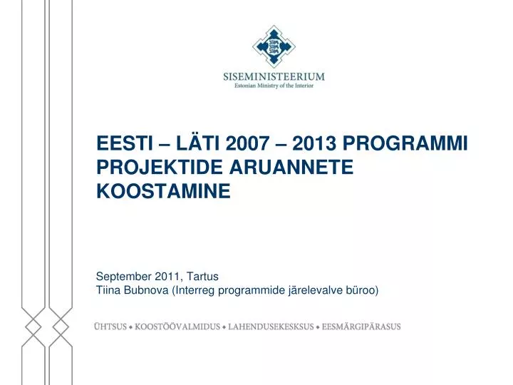 eesti l ti 2007 2013 programmi projektide aruannete koostamine