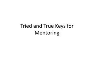 Tried and True Keys for Mentoring