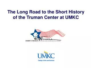 The Long Road to the Short History of the Truman Center at UMKC