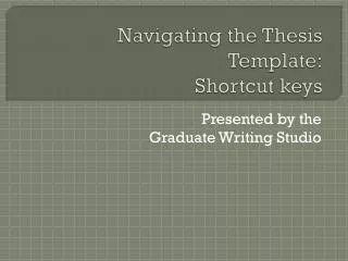 Navigating the Thesis Template : Shortcut keys