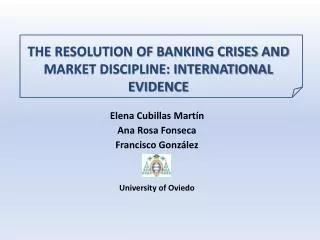 THE RESOLUTION OF BANKING CRISES AND MARKET DISCIPLINE: INTERNATIONAL EVIDENCE