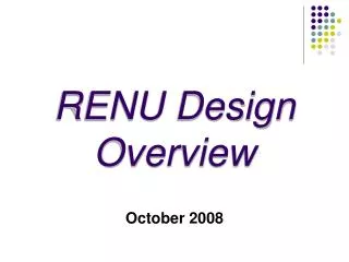 RENU Design Overview