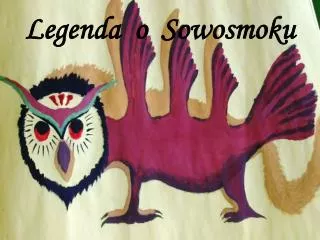 legenda o sowosmoku