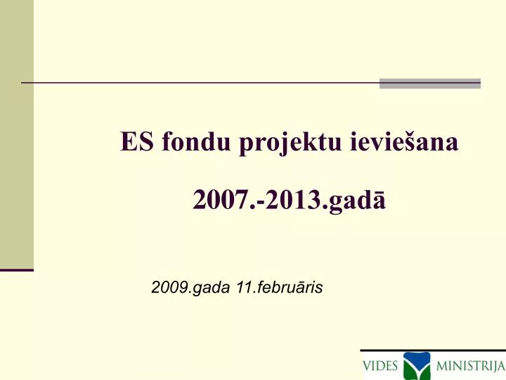 es fondu projektu ievie ana 2007 2013 gad