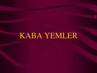 kaba yemler