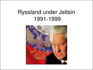 ryssland under jeltsin 1991 1999