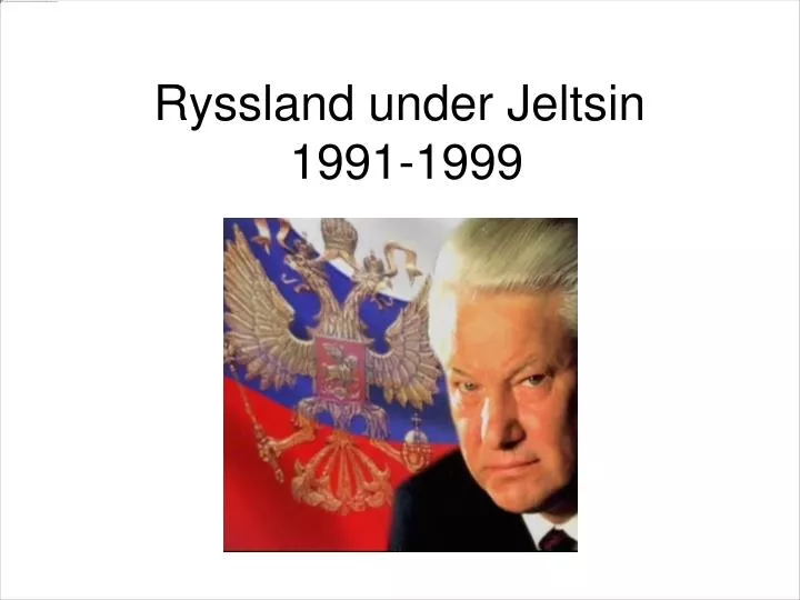 ryssland under jeltsin 1991 1999