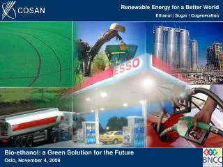 Renewable Energy for a Better World Ethanol | Sugar | Cogeneration