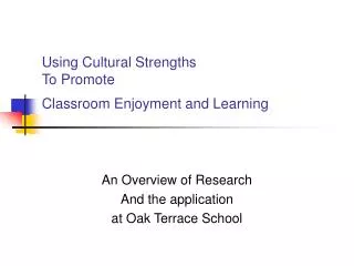 Using Cultural Strengths To Promote Classroom Enjoyment and Learning