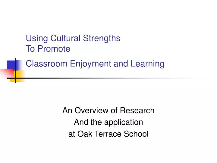 using cultural strengths to promote classroom enjoyment and learning