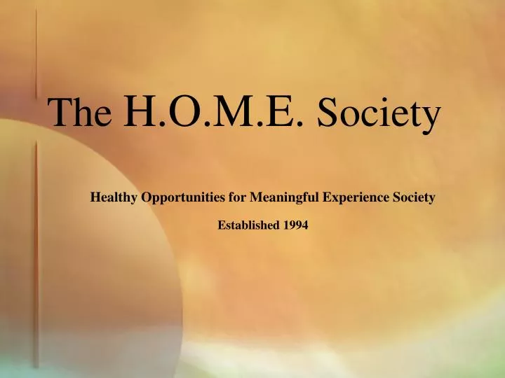 the h o m e society