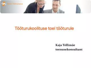 t turukoolituse toel t turule