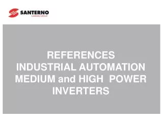 REFERENCES INDUSTRIAL AUTOMATION MEDIUM and HIGH POWER INVERTERS