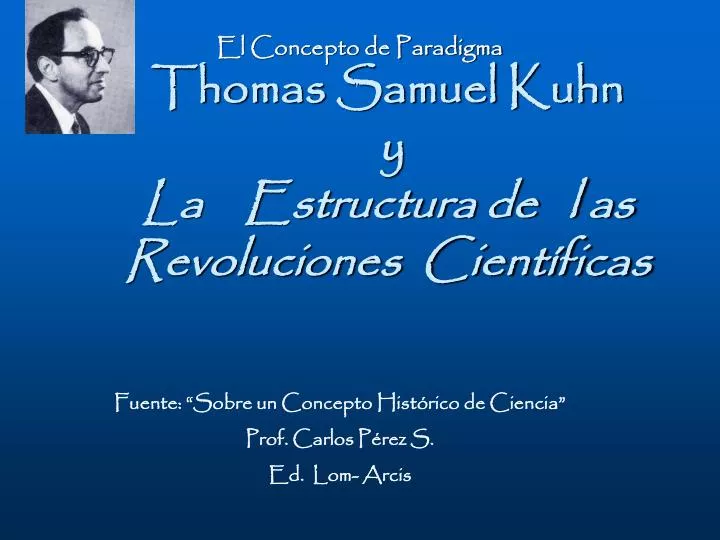 thomas samuel kuhn y la estructura de l as revoluciones cient ficas
