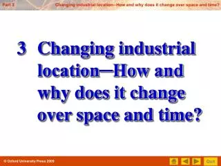 Changing industrial location?How and why does it change over space and time?