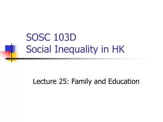 SOSC 103D Social Inequality in HK