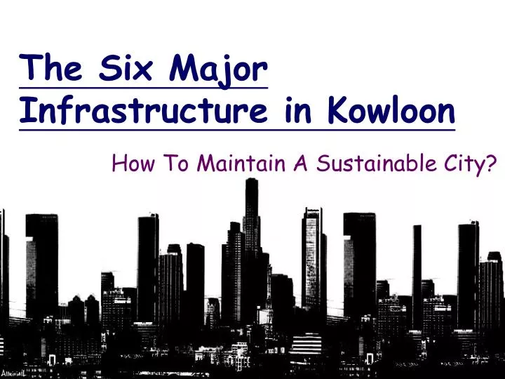 the six major infrastructure in kowloon