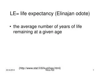 LE= life expectancy ( Elinajan odote )