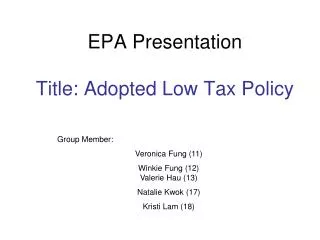 EPA Presentation Title: Adopted Low Tax Policy