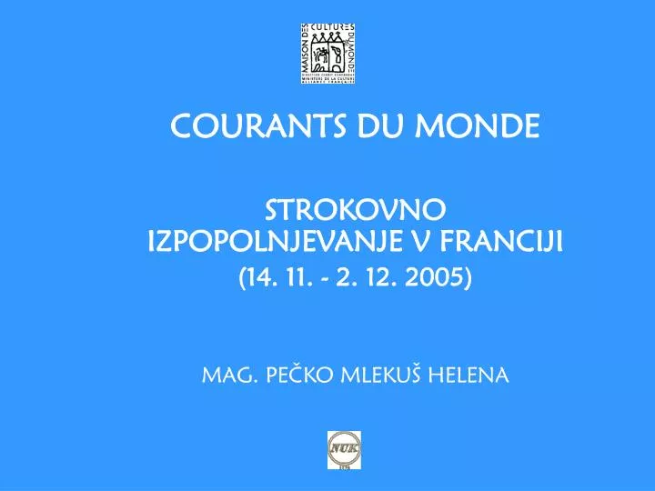 courants du monde strokovno izpopolnjevanje v franciji 14 11 2 12 2005 mag pe ko mleku helena