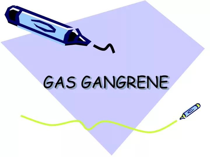 gas gangrene