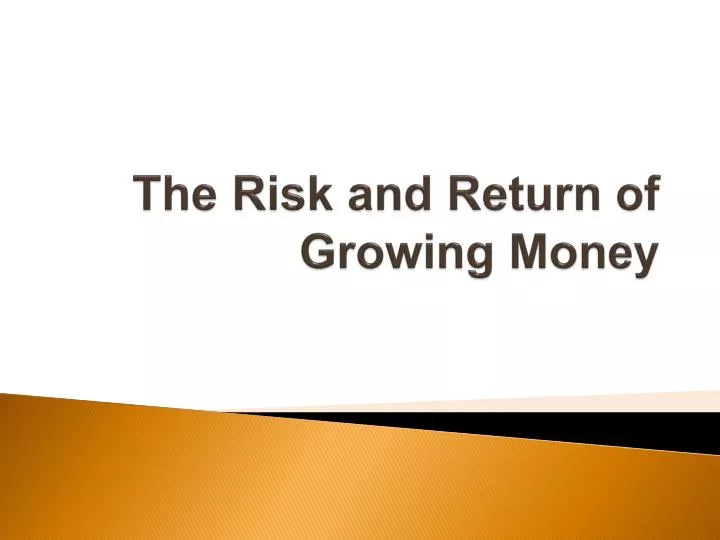 the risk and return of growing money