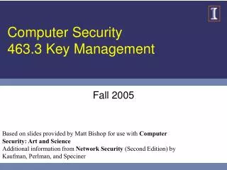 Computer Security 463.3 Key Management