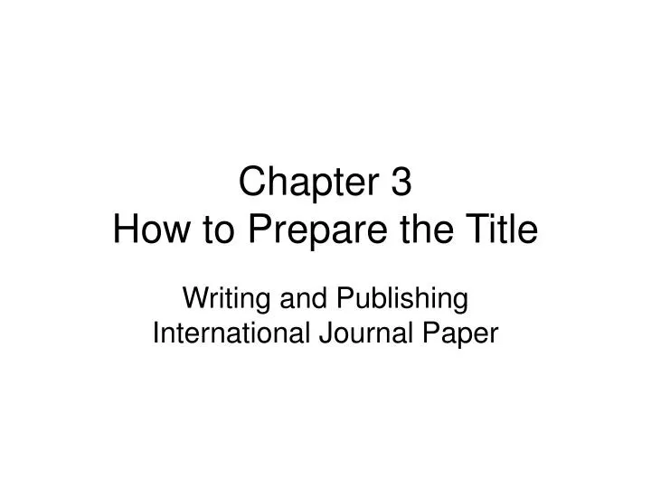 chapter 3 how to prepare the title