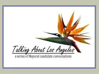 Proposal for Talking about Los Angeles: A dialogue with the next mayor