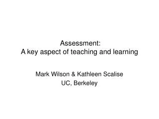 Assessment: A key aspect of teaching and learning