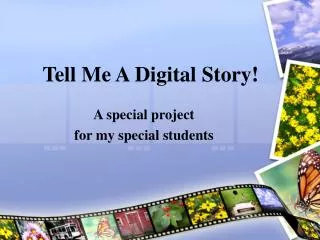 Tell Me A Digital Story!