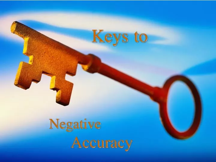 keys to negative accuracy