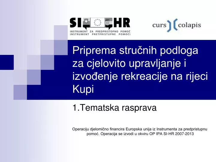 priprema stru nih podloga za cjelovito upravljanje i izvo enje rekreacije na rijeci kupi