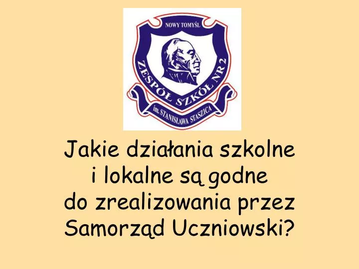 jakie dzia ania szkolne i lokalne s godne do zrealizowania przez samorz d uczniowski