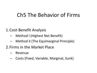 Ch5 The Behavior of Firms Cost-Benefit Analysis Method I (Highest Net Benefit)