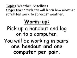 Warm-up: Pick up a handout and log on to a computer.