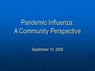 Pandemic Influenza: A Community Perspective