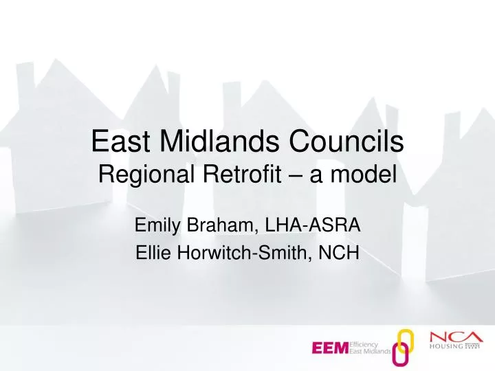 east midlands councils regional retrofit a model