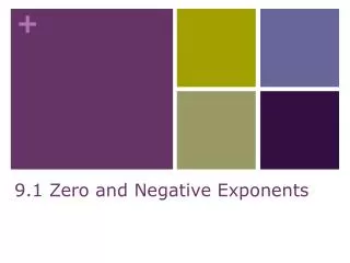 9.1 Zero and Negative Exponents