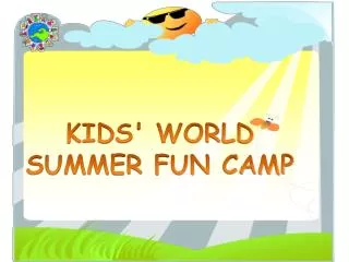 KIDS' WORLD SUMMER FUN CAMP