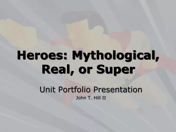 heroes mythological real or super