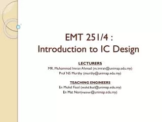 EMT 251/4 : Introduction to IC Design