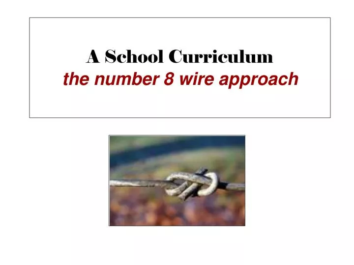 a school curriculum the number 8 wire approach