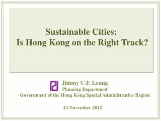Sustainable Cities: Is Hong Kong on the Right Track?