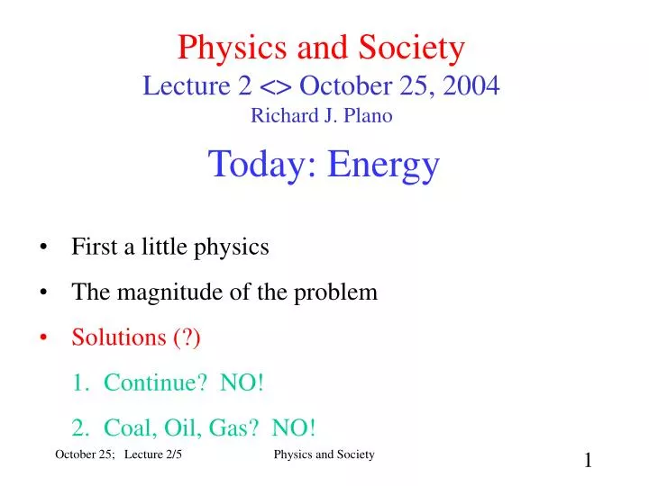 physics and society lecture 2 october 25 2004 richard j plano