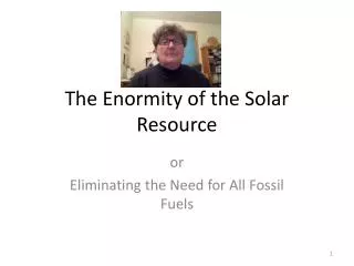 The Enormity of the Solar Resource
