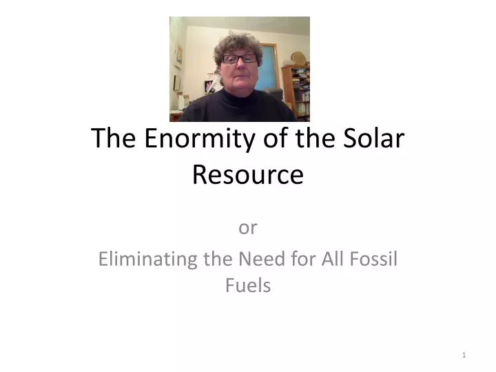 the enormity of the solar resource