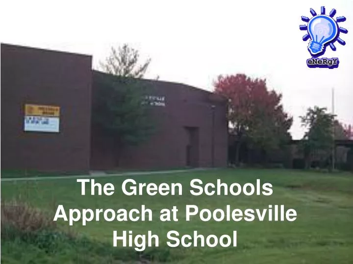 the green schools approach at poolesville high school